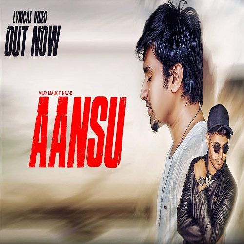 Aansu by Vijay Malik ft. Nav-R