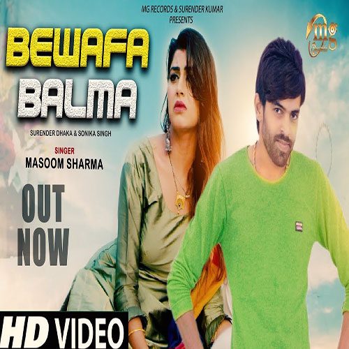 Bewafa Balma By Masoom Sharma ft. Sonika Singh