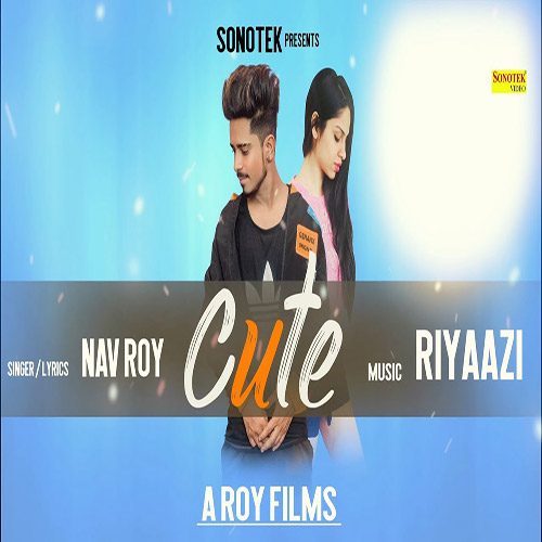 Cute by Nav Roy ft. Asmi Uppal