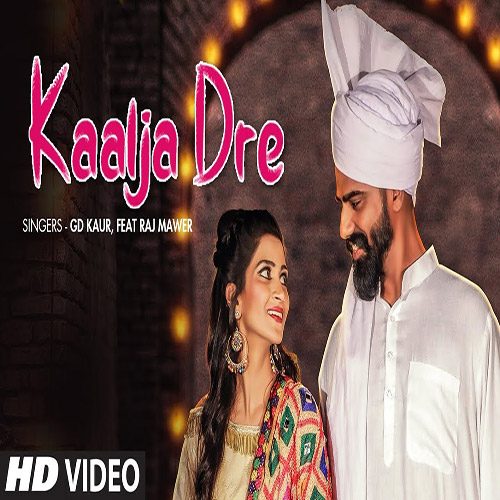 Kaalja Dre By GD Kaur & Raj Mawar