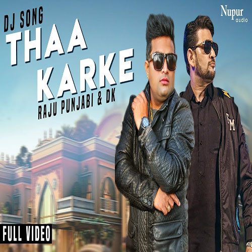 Thaa Karke By Raju Punjabi ft DK