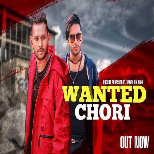 Wanted Chori By Dikshit Parasher ft. Harry Solanki